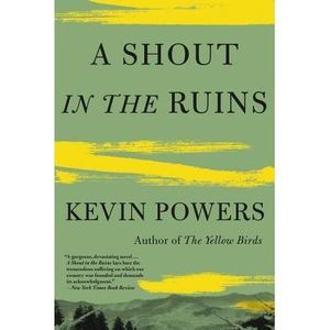 A Shout in the Ruins -- Kevin Powers